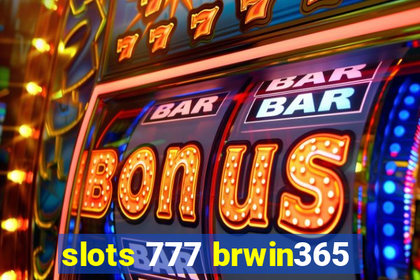 slots 777 brwin365